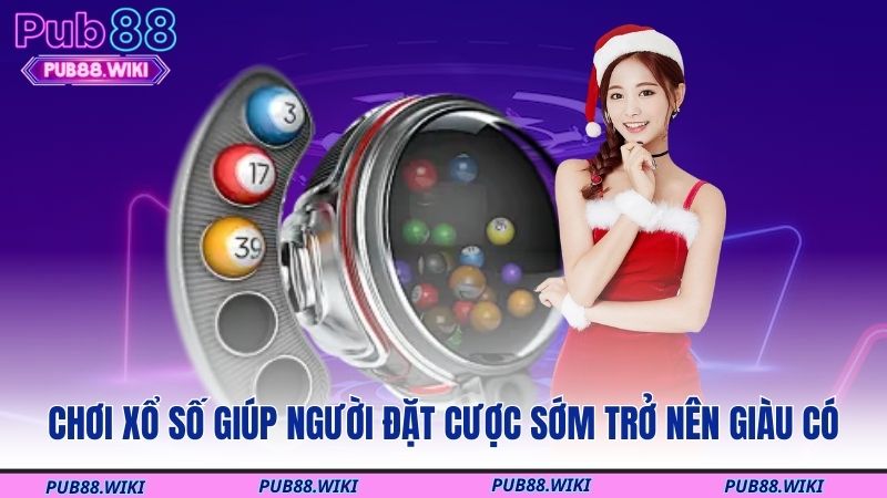 Chơi xổ số giúp người đặt cược sớm trở nên giàu có