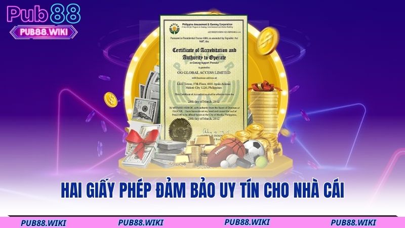 Hai giấy phép đảm bảo uy tín cho nhà cái