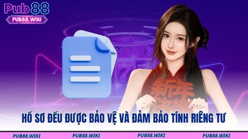 Hồ sơ đều được bảo vệ và đảm bảo tính riêng tư