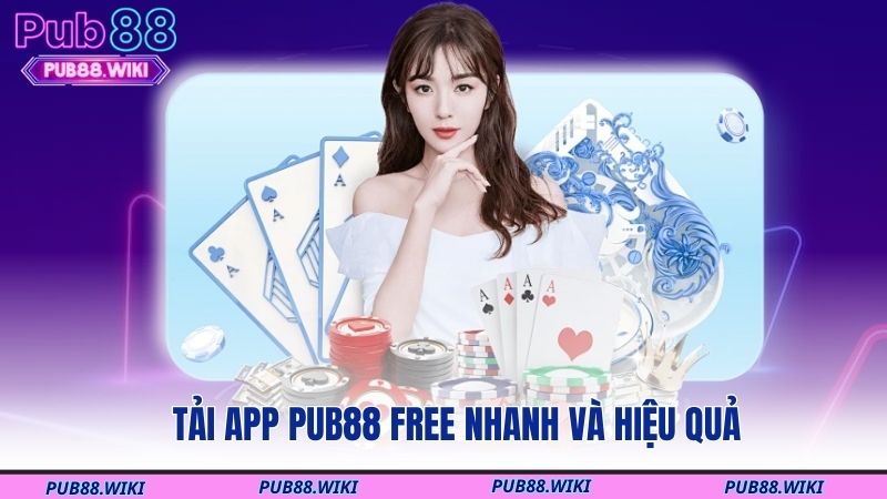Tải app PUB88 free nhanh và hiệu quả