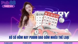 Xổ số hôm nay PUB88 bao gồm nhiều thể loại
